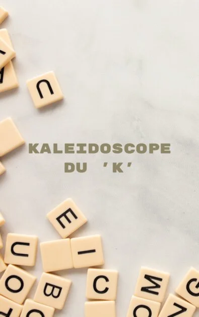 Kaleidoscope du 'K'