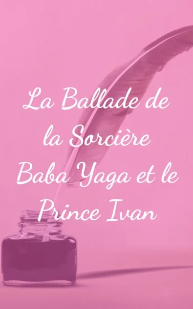 La Ballade de la Sorcière Baba Yaga et le Prince Ivan