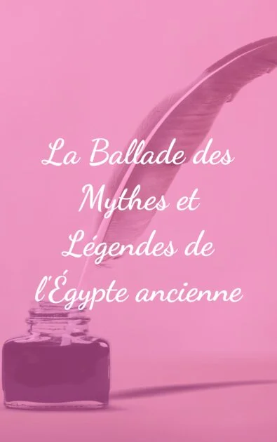 La Ballade des Mythes et Légendes de l'Égypte ancienne