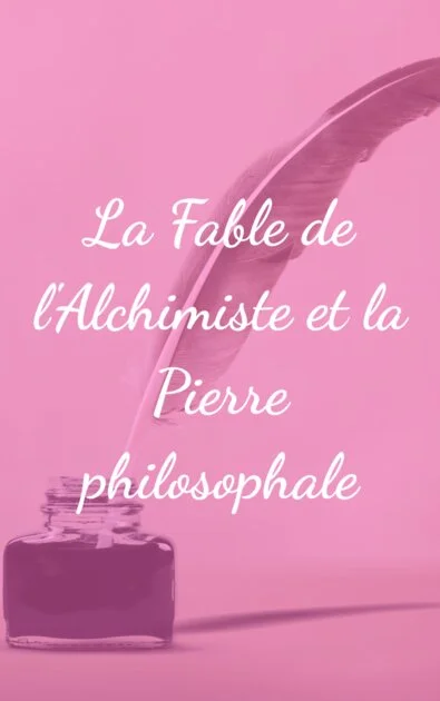 La Fable de l'Alchimiste et la Pierre philosophale
