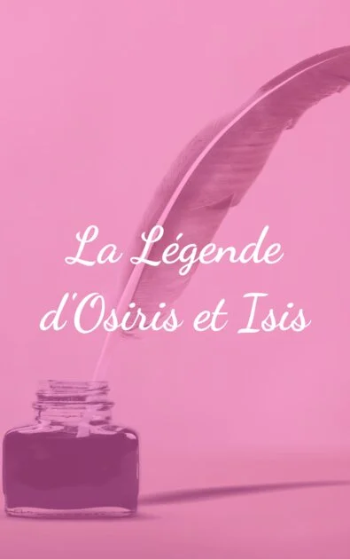 La Légende d'Osiris et Isis