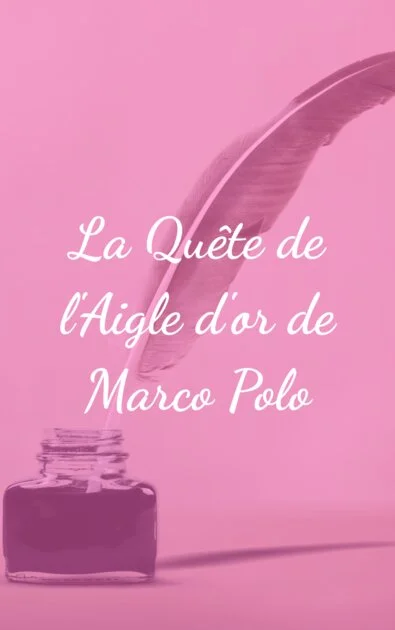 La Quête de l'Aigle d'or de Marco Polo