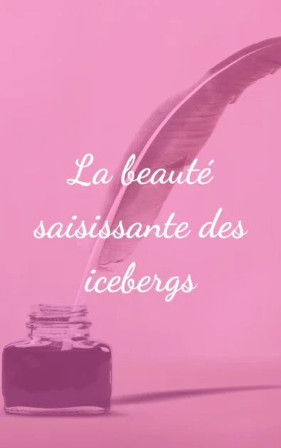 La beauté saisissante des icebergs