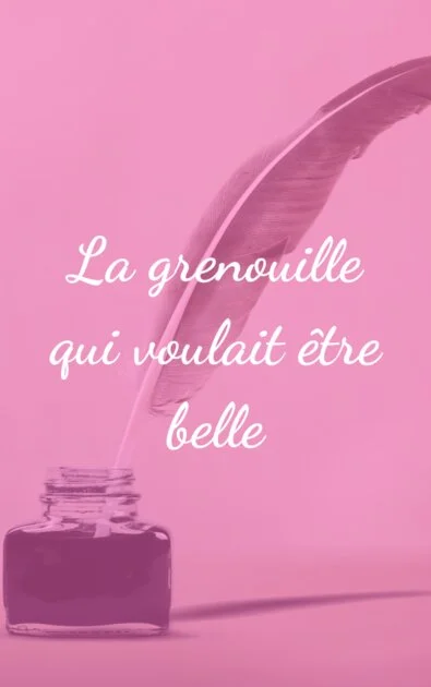 La grenouille qui voulait être belle