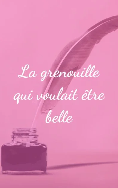 La grenouille qui voulait être belle