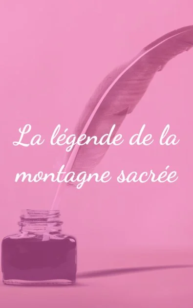 La légende de la montagne sacrée