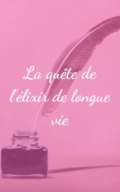 La quête de l'élixir de longue vie