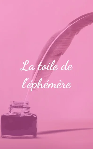 La toile de l&rsquo;éphémère