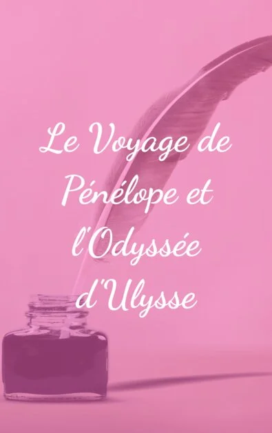 Le Voyage de Pénélope et l'Odyssée d'Ulysse