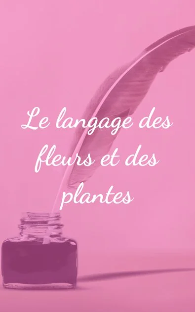Le langage des fleurs et des plantes