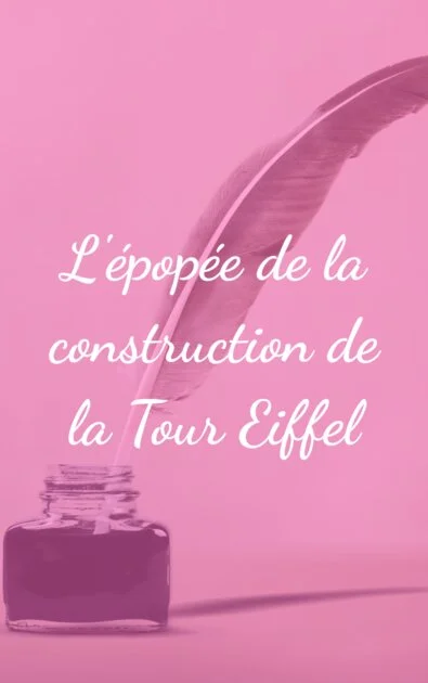 L'épopée de la construction de la Tour Eiffel