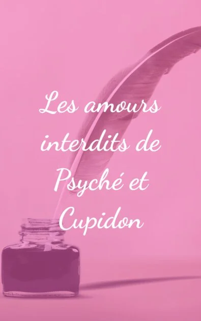 Les amours interdits de Psyché et Cupidon
