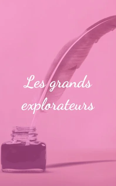 Les grands explorateurs
