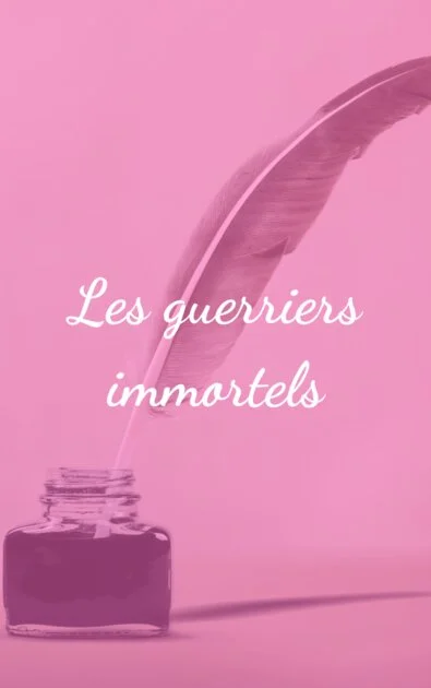 Les guerriers immortels