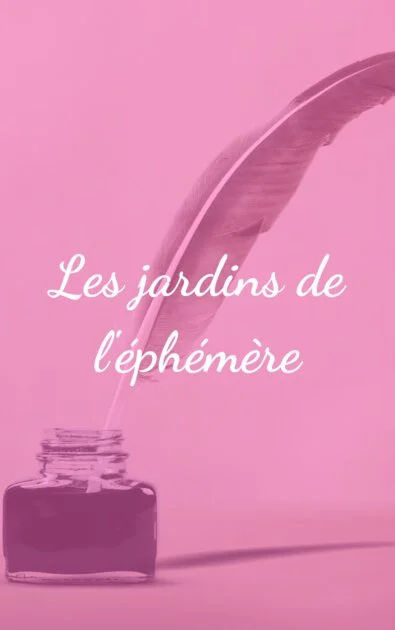 Les jardins de l'éphémère