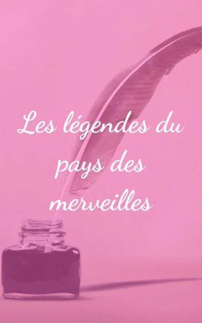 Les légendes du pays des merveilles