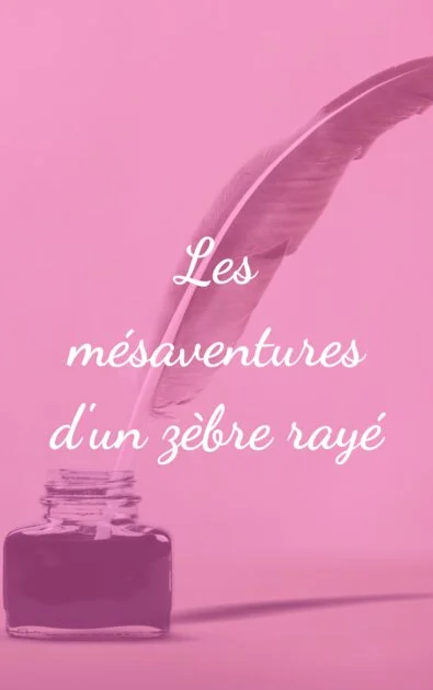 Les mésaventures d'un zèbre rayé