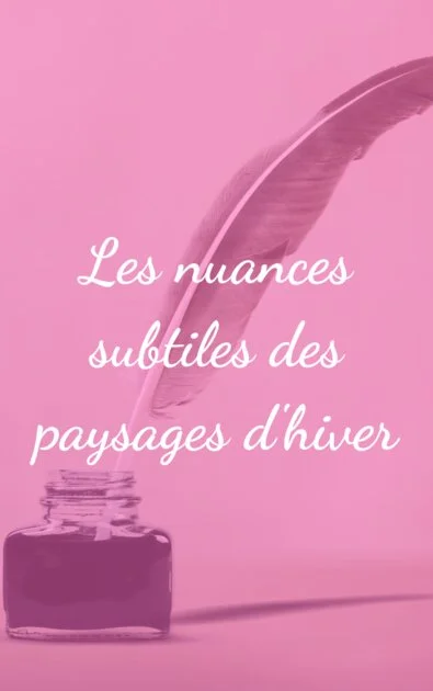 Les nuances subtiles des paysages d'hiver