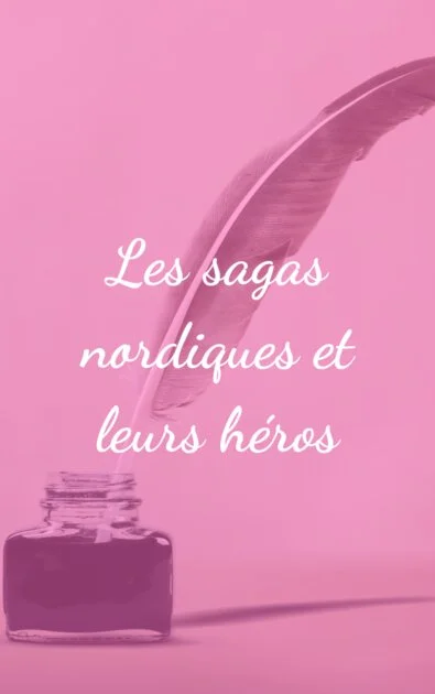 Les sagas nordiques et leurs héros