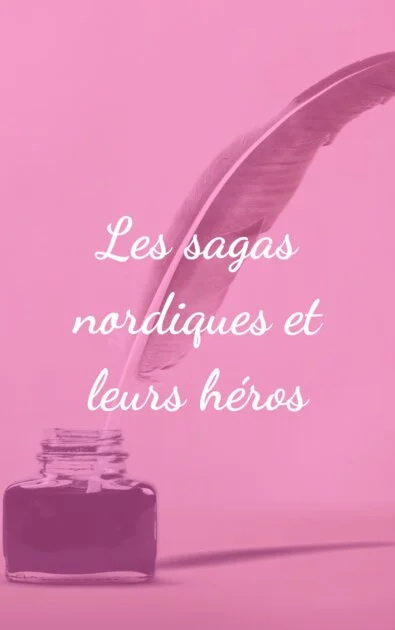 Les sagas nordiques et leurs héros