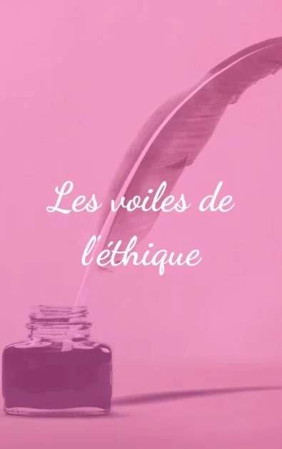Les voiles de l'éthique