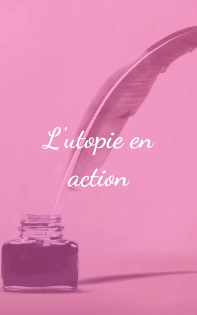 L'utopie en action