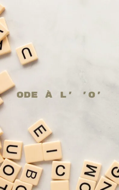 Ode à l' 'O'
