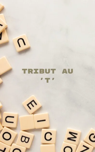 Tribut au 'T'