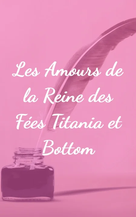 Les Amours de la Reine des Fées Titania et Bottom