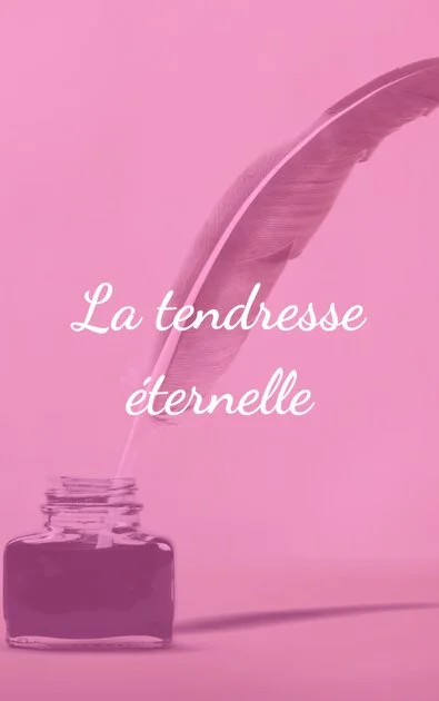 La tendresse éternelle