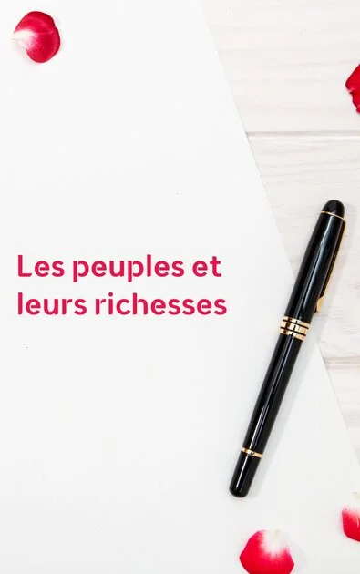 Les peuples et leurs richesses