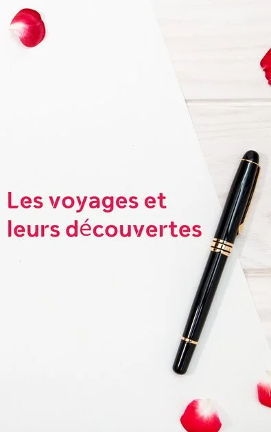 Les voyages et leurs découvertes